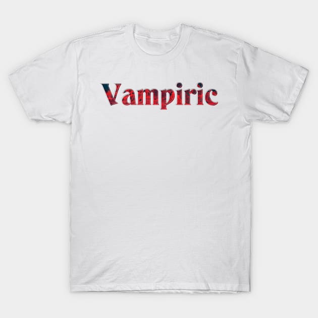 Vampiric T-Shirt by afternoontees